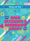 Image for Bank Accounts &amp; Borrowing Money