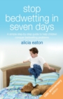 Image for Stop bedwetting in seven days  : a simple step-by-step guide to help children conquer bedwetting problems
