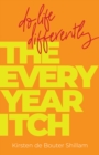 Image for The Every-Year Itch: Do life differently
