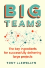 Image for Big Teams: The Key Ingredients for Successfully Delivering Large Projects