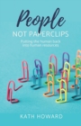 Image for People Not Paperclips: Putting the Human Back Into Human Resources