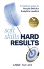 Image for Soft Skills Hard Results: A Practical Guide to People Skills for Analytical Leaders