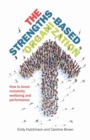 Image for The Strengths-Based Organization: How to Boost Inclusivity, Wellbeing and Performance