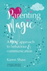 Image for Parenting magic  : a new approach to behaviour and communication