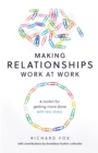 Image for Making Relationships Work at Work