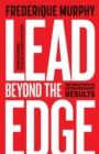 Image for Lead beyond the edge  : the bold path to extraordinary results