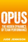 Image for Opus: The Hidden Dynamics of Team Performance
