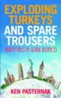 Image for Exploding Turkeys and Spare Trousers: Adventures in Global Business