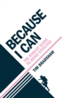 Image for Because I Can: The Robust Guide to Being Effective