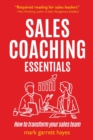 Image for Sales coaching essentials  : how to transform your salespeople