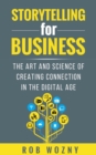 Image for Storytelling for Business: The Art and Science of Creating Connection in the Digital Age