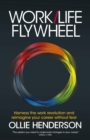 Image for Work/life flywheel  : harness the work revolution and reimagine your career without fear