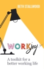 Image for Workjoy  : a toolkit for a better working life