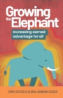 Image for Growing the Elephant: Increasing Earned Advantage for All