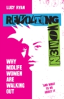Image for Revolting Women: Why Midlife Women Are Walking Out, and What to Do About It