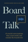Image for Board Talk: 18 Crucial Conversations That Count Inside and Outside the Boardroom