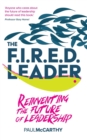 Image for The fired leader  : reinventing the future of leadership
