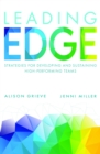Image for Leading edge  : strategies for developing and sustaining high-performing teams