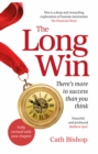Image for The long win  : there&#39;s more to success than you think