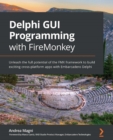 Image for Delphi GUI programming with FireMonkey: effective, neat user interfaces for all platforms