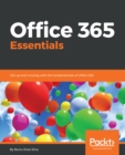 Image for Office 365 essentials: get up and running with the fundamentals of Office 365