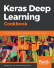 Image for Keras Deep Learning Cookbook : Over 30 recipes for implementing deep neural networks in Python