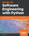 Image for Hands-On Software Engineering with Python : Move beyond basic programming and construct reliable and efficient software with complex code