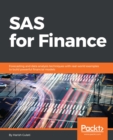 Image for SAS for finance: forecasting and data analysis techniques with real-world examples to build powerful financial models