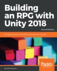 Image for Building an RPG with Unity 2018: Leverage the power of Unity 2018 to build elements of an RPG., 2nd Edition
