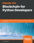 Image for Hands-On Blockchain for Python Developers : Gain blockchain programming skills to build decentralized applications using Python