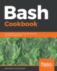 Image for Bash Cookbook : Leverage Bash scripting to automate daily tasks and improve productivity