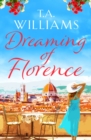 Image for Dreaming of Florence : The feel-good read of the summer!