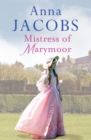 Image for Mistress of Marymoor : A compelling Georgian romantic saga