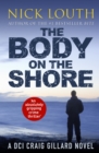 Image for The body on the shore: an absolutely gripping crime thriller with a jaw-dropping twist