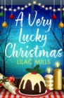 Image for A Very Lucky Christmas : A laugh-out-loud romance to lift your festive spirits