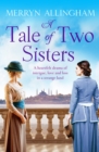 Image for A Tale of Two Sisters : A heartfelt historical drama of intrigue, love and loss in a strange land