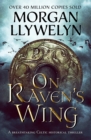 Image for On raven&#39;s wing: a breathtaking Celtic historical thriller