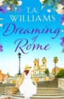 Image for Dreaming of Rome : An unputdownable feel-good holiday romance