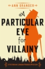 Image for A Particular Eye for Villainy