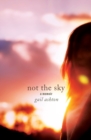 Image for Not the sky  : a memoir