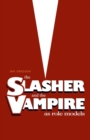 Image for The slasher and the vampire as role models