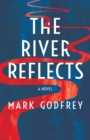 Image for The River Reflects