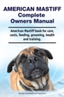 Image for American Mastiff Complete Owners Manual. American Mastiff book for care, costs, feeding, grooming, health and training.