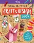 Image for Lonely Planet Kids Around the World Craft and Design Book