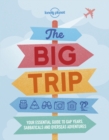 Image for The big trip  : your essential guide to gap years, sabbaticals and overseas adventures