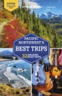 Image for Lonely Planet Pacific Northwest&#39;s Best Trips