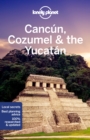 Image for Lonely Planet Cancun, Cozumel &amp; the Yucatan