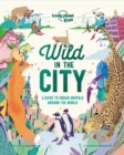 Image for Lonely Planet Kids Wild In The City 1