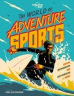 Image for Lonely Planet Kids The World of Adventure Sports 1