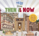 Image for Lonely Planet Kids Cities - Then &amp; Now 1